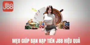 Nạp Tiền J88: Quy Trình Thực Hiện Nhanh Chóng Và Chính Xác