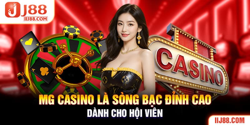 MG Casino là sòng bạc đỉnh cao dành cho hội viên