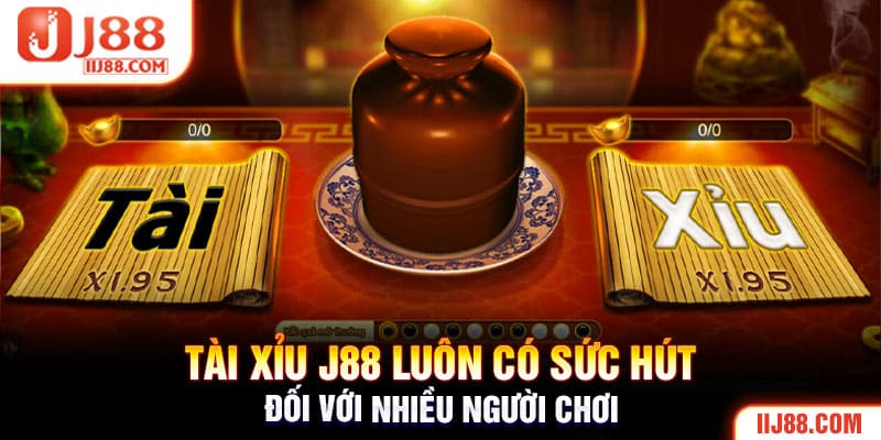 Tài Xỉu J88 luôn có sức hút đối với nhiều người chơi