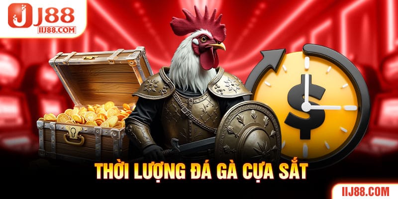 Thời lượng đá gà cựa sắt