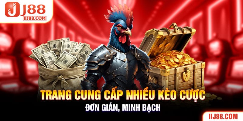 Trang cung cấp nhiều kèo cược đơn giản, minh bạch